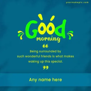 sending warm good morning wishes to dear friend